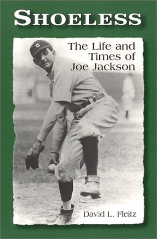 Shoeless: The Life and Times of Joe Jackson (Paperback)