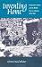 Inventing Home: Emigration, Gender, and the Middle Class in Lebanon, 1870-1920