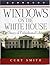 Windows on the White House: The Story of Presidential Libraries