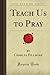 Teach Us to Pray by Charles Emilie Fillmore