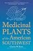 Medicinal Plants of the American Southwest (Herbal Medicine of the American Southwest)