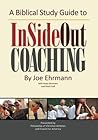 A Biblical Study Guide to InSideOut Coaching A Biblical Study Guide to InSideOut Coaching