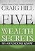 Five Wealth Secrets 96% of Us Don't Know by Craig Hill (2012-08-02)