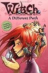 A Different Path (W.I.T.C.H. Chapter Books, #13)