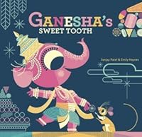 Ganesha's Sweet Tooth by Sanjay Patel