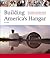 Building America's Hangar by Lin Ezell Building America's Hangar by Lin Ezell