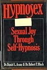 Hypnosex: Sexual Joy Through Self-Hypnosis