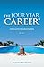 The Four Year Career; How to Make Your Dreams of Fun and Fina... by Richard Bliss Brooke