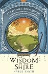 The Wisdom of the Shire by Noble Smith