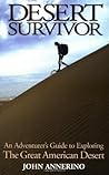 Desert Survivor: An Adventurer's Guide to Exploring the Great American Desert