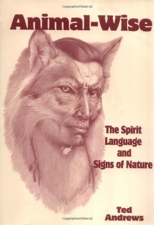 Animal-Wise: The Spirit Language and Signs of Nature (Paperback)