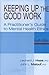 Keeping Up The Good Work: A Practitioner's Guide To Mental Health Ethics