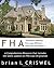FHA Training Manual for Loan Officers and Loan Processors: A Comprehensive Resource that includes the latest updates on FHA loan origination