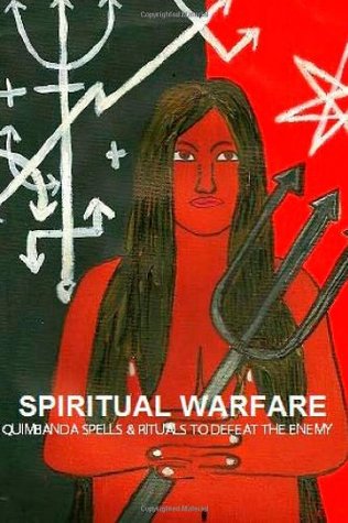 Spiritual Warfare, Quimbanda Spells & Rituals To Defeat The Enemy (Paperback)