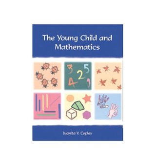 The Young Child and Mathematics (naeyc Series, #119)