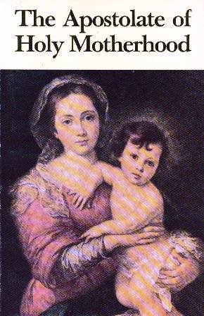 The Apostolate of Holy Motherhood (Paperback)