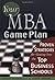 Your MBA Game Plan: Proven ...