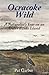 Ocracoke Wild: A Naturalist's Year on an Outer Banks Island