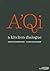 A'Qi: A Kitchen Dialogue