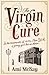 The Virgin Cure