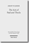 The Acts of Paul and Thecla: A Critical Introduction and Commentary (Wissenschaftliche Untersuchungen Zum Neuen Testament 2.Reihe)
