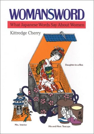 Womansword: What Japanese Words Say about Women (Paperback)