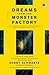 Dreams from the Monster Factory: A Tale of Prison, Redemption, and One Woman's Fight to Restore Justice to All
