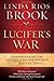 Lucifer's War: Understanding the Ancient Struggle between God and the Devil