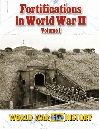 Fortifications in World War II Volume 1 (Paperback)