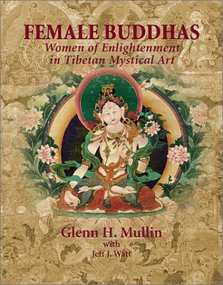 Female Buddhas: Women of Enlightenment in Tibetan Mystical Art (Paperback)
