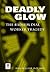 Deadly Glow: The Radium Dia...
