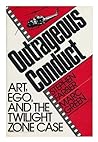 Outrageous Conduct: Art, Ego, and the Twilight Zone Case