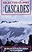 Selected Climbs in the Cascades by Jim   Nelson