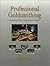 Professional Goldsmithing : A Contemporary Guide to Traditional Jewelry Techniques