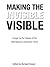 Making the Invisible Visibl...