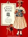 Addy's Craft Book: A Look at Crafts from the Past With Projects You Can Make Today (American Girl Collection)