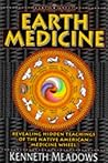 Earth Medicine: Revealing Hidden Teachings of the Native American Medicine Wheel (Earth Quest)