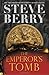 The Emperor's Tomb by Steve Berry
