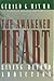 The Awakened Heart by Gerald G. May