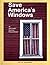 Save America's Windows: Caring for older and historic wood windows.