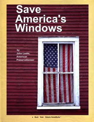 Save America's Windows: Caring for older and historic wood windows. (Paperback)