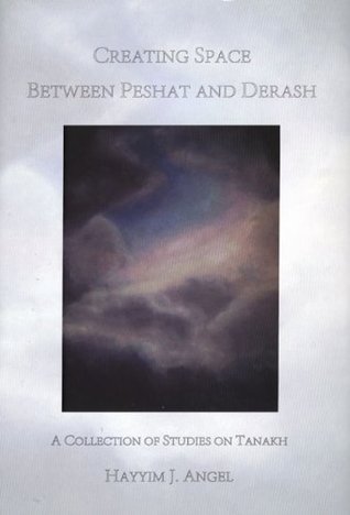 Creating Space Between Peshat and Derash: A Collection of Studies on Tanakh (Hardcover)