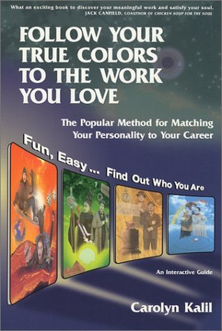 Follow Your True Colors to the Work You Love: The Popular Method for Matching Your Personality to Your Career (Paperback)