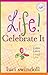 Life! Celebrate It: Listen,...
