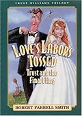 Love's Labors Tossed: Trust and the Final Fling