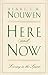 Here & Now by Henri J.M. Nouwen