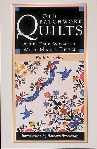 Old Patchwork Quilts and the Women Who Made Them (Paperback)