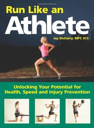 Run Like an Athlete: Unlocking Your Potential for Health, Speed and Injury Prevention (Paperback)