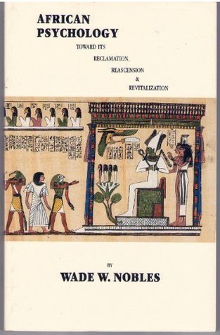 African Psychology: Toward Its Reclamation, Reascension and Revitalization (Paperback)