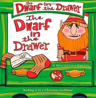 The Dwarf in the Drawer: A Mischievous Parody (Hardcover)